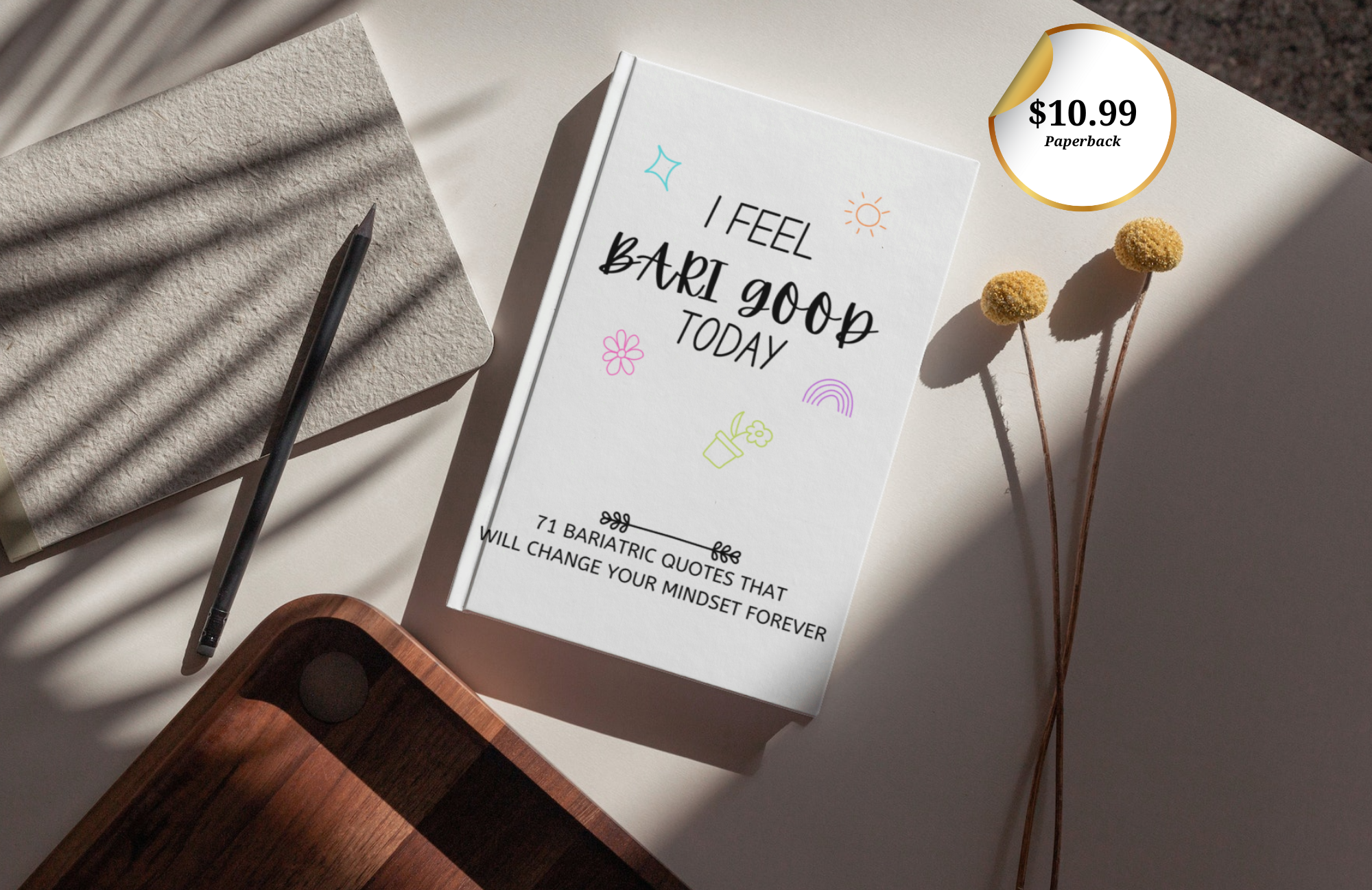 I Feel Bari Good Today Bariatric Surgery Quote Book